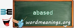 WordMeaning blackboard for abased